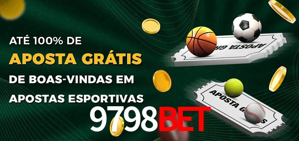 9798bet Ate 100% de Aposta Gratis